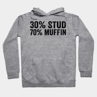 30% Stud 70% Muffin - Funny Valentines Day with Black Style Hoodie